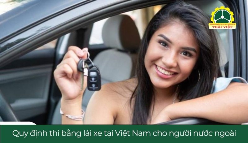 người nước ngoài có thi bằng lái xe việt nam được không