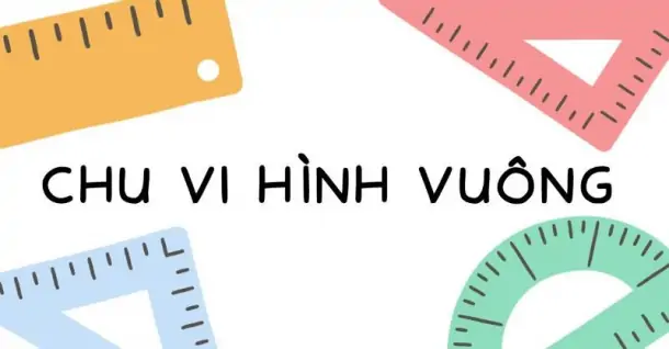 Chu vi hình vuông - Tính khi biết độ dài cạnh Chu vi hình vuông - Tính khi biết độ dài cạnh