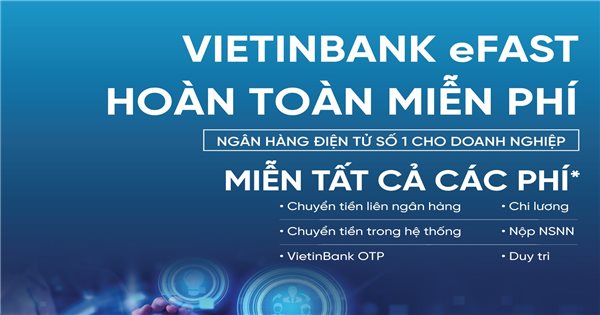 Vietinbank eFast - Hỗ trợ ngoại tệ và kết nối hệ thống nội bộ