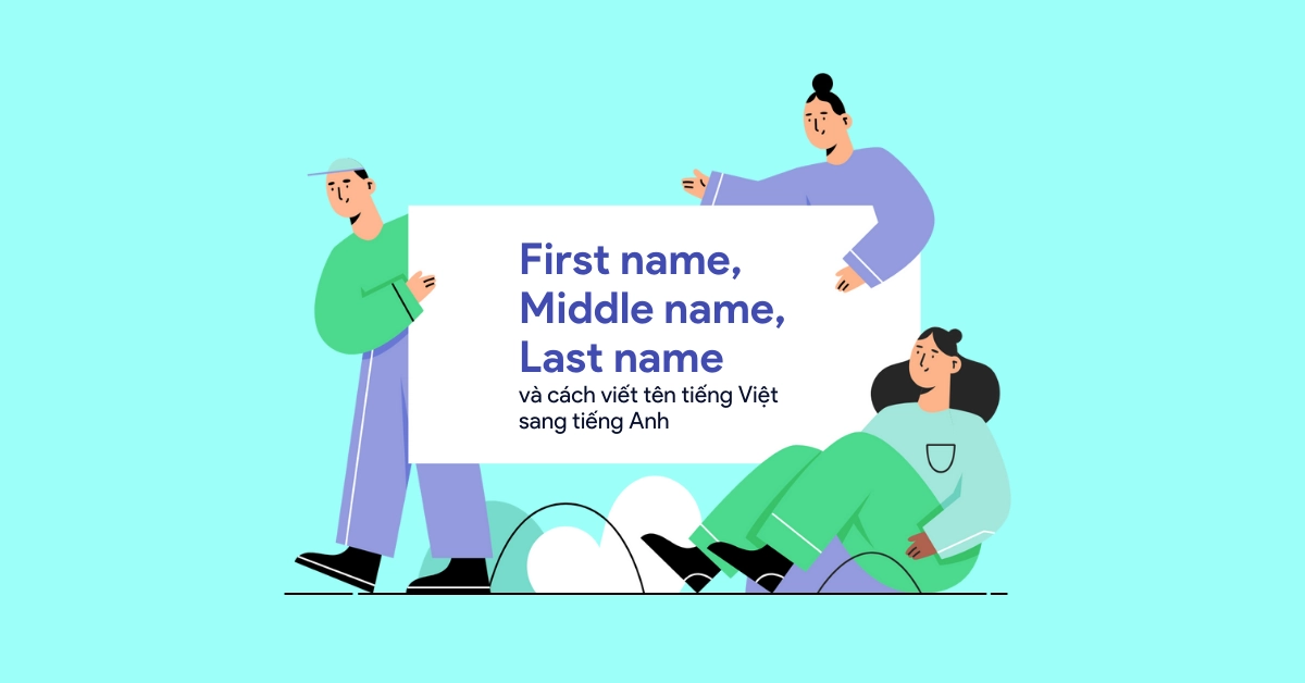 First name là gì - Khái niệm first name trong tiếng Anh First name là gì - Khái niệm first name trong tiếng Anh
