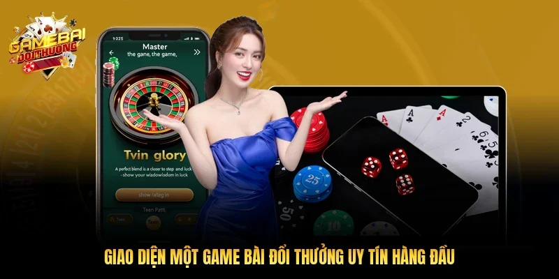 Giao diện cổng game bài đổi thưởng uy tín và hấp dẫn nhất hiện nay