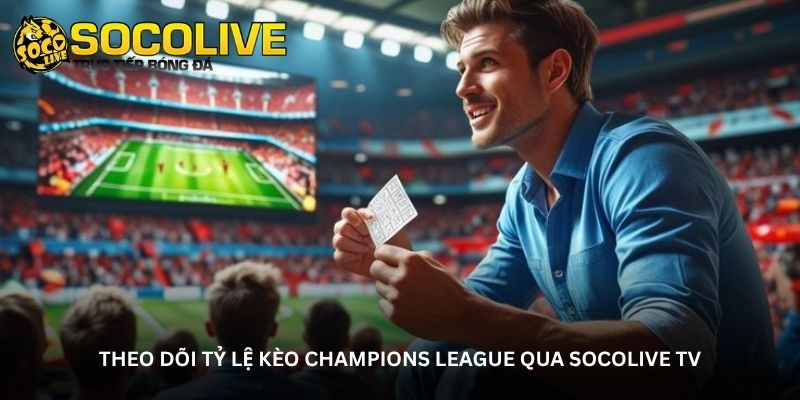 Tỷ lệ kèo Socolive TV – Nhìn sâu vào các chỉ số bóng đá